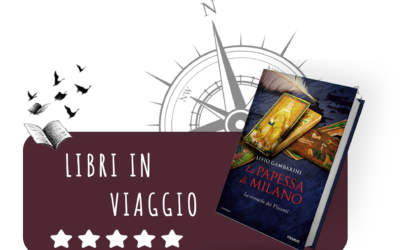 La Papessa di Milano.Fascino, mistero e lotte per la parità, nella Milano dei Visconti